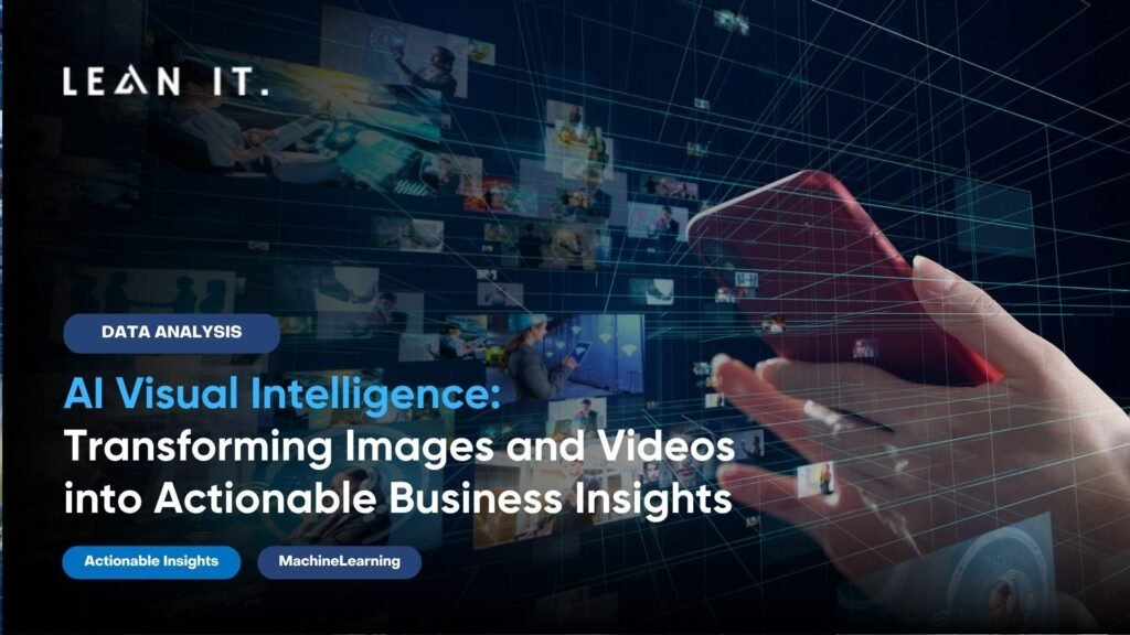 AI Visual Intelligence: Turning Media into Business Insights Now - Lean ...